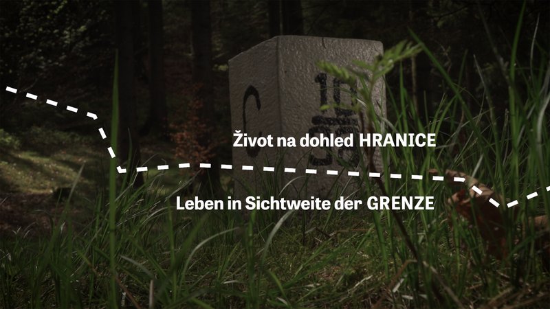 Život na dohled hranice / Leben in Sichtweite der Grenze / Living in Sight of the Border